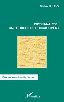 Psychanalyse : une éthique de l engagement