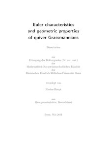 Euler characteristics and geometric properties of quiver Grassmannians [Elektronische Ressource] / Nicolas Haupt. Mathematisch-Naturwissenschaftliche Fakultät