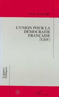 L UNION POUR LA DÉMOCRATIE FRANÇAISE (UDF)