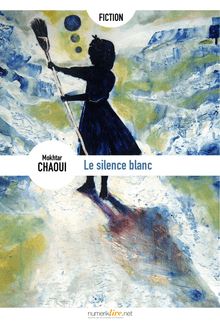 Le silence blanc de Mokhtar Chaoui