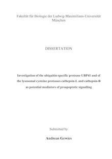 Investigation of the ubiquitin-specific protease UBP41 and of the lysosomal cysteine proteases cathepsin-L and cathepsin-B as potential mediators of proapoptotic signalling [Elektronische Ressource] / submitted by Andreas Gewies