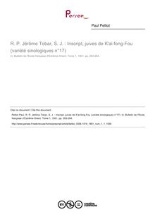R. P. Jérôme Tobar, S. J. : Inscript, juives de K ai-fong-Fou (variété sinologiques n°17) - article ; n°1 ; vol.1, pg 263-264
