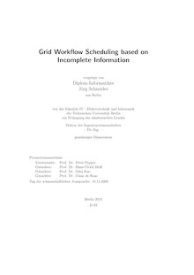 Grid workflow scheduling based on incomplete information [Elektronische Ressource] / vorgelegt von Jörg Schneider