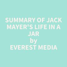 Summary of Jack Mayer s Life in a Jar