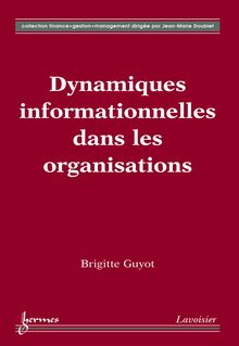 Dynamiques informationnelles dans les organisations (Coll. Finance gestion management)