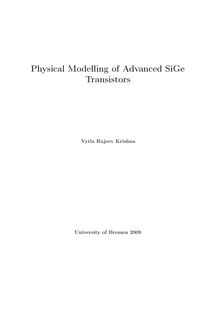 Physical modelling of advanced SiGe transistors [Elektronische Ressource] / by Vytla, Rajeev Krishna