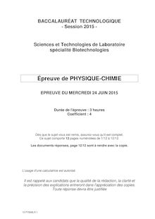 Bac 2015: sujet Physique Chimie Bac Sciences et Technologies de Laboratoire spécialité Biotechnologies !