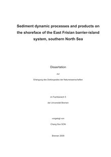 Sediment dynamic processes and products on the shoreface of the East Frisian barrier-island system, southern North Sea [Elektronische Ressource] / vorgelegt von Chang Soo Son
