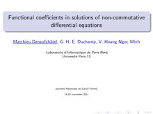 Functional coefficients in solutions of non commutative differential equations