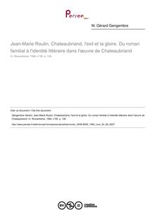 Jean-Marie Roulin, Chateaubriand, l exil et la gloire. Du roman familial à l identité littéraire dans l œuvre de Chateaubriand  ; n°85 ; vol.24, pg 126-126