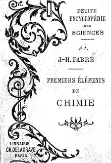 Premiers éléments de chimie : simples notions à l usage des écoles primaires / par J.-H. Fabre,...