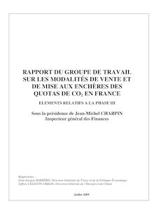 Rapport du groupe de travail sur les modalités de vente et de mise aux enchères des quotas de CO2 en France. Eléments relatifs à la phase III.