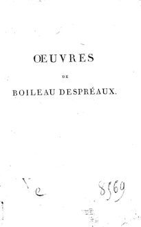 Oeuvres de Boileau Despréaux ; Nouvelle édition, augmentée de sa vie et de notes explicatives