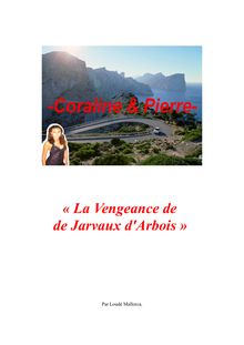 Coraline & Pierre: La vengeance de de Jarvaux d Arbois