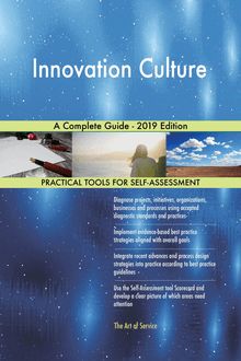 Innovation Culture A Complete Guide - 2019 Edition