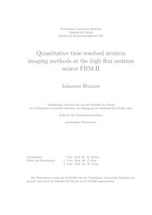 Quantitative time resolved neutron imaging methods at the high flux neutron source FRM-II [Elektronische Ressource] / Johannes Brunner