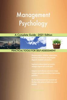 Management Psychology A Complete Guide - 2021 Edition
