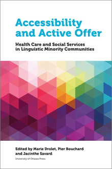 Accessibility and Active Offer : Health Care and Social Services in Linguistic Minority Communities