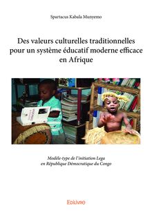 Des valeurs culturelles traditionnelles pour un système éducatif moderne efficace en Afrique