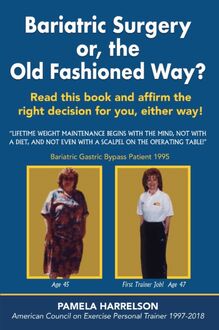 Bariatric Surgery or, the Old Fashioned Way?