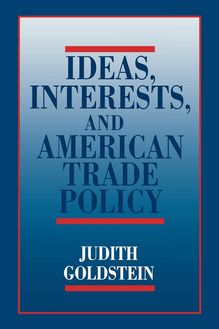 Ideas, Interests, and American Trade Policy