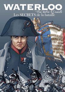 Waterloo - Les secrets de la Bataille