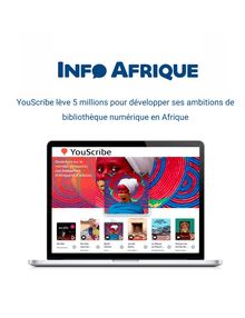 [INFO AFRIQUE] YouScribe lève 5 millions pour développer ses ambitions de bibliothèque numérique en Afrique