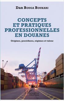 Concepts et pratiques professionnelles en douanes