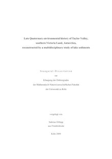 Late Quaternary environmental history of Taylor Valley, southern Victoria Land, Antarctica, reconstructed by a multidisciplinary study of lake sediments [Elektronische Ressource] / vorgelegt von Sabrina Ortlepp