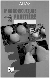 Atlas d arboriculture fruitière: Vol.2: Les arbres fruitiers à pépins (3° Ed.)