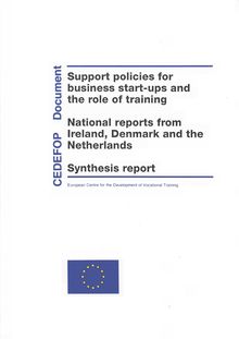 Support policies for business start-ups and the role of trainingNational reports from Ireland, Denmark and the Netherlands