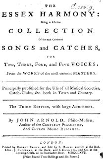 Partition Complete book, pour Essex Harmony: Being a Choice Collection Of pour most Celebrated chansons et Catches, pour Two, Three, Four, et Five voix: From pour travaux of pour most eminent Masters. Principally published pour pour Use of all Musical Societies, Catch-Clubs, &c. both en Town et Country.