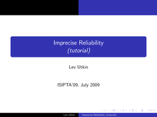 Imprecise Reliability (tutorial)