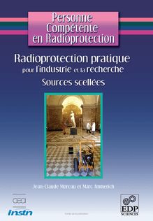 Radioprotection pratique pour l’industrie et la recherche Sources scellées