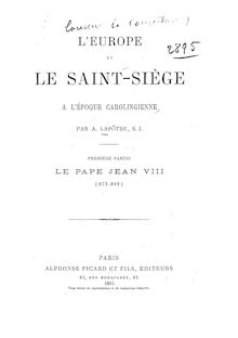 L Europe et le Saint-Siège à l époque carolingienne / par A. Lapôtre,...