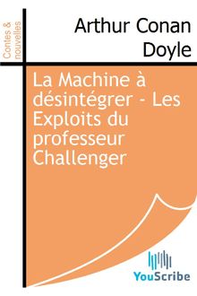 La Machine à désintégrer - Les Exploits du professeur Challenger