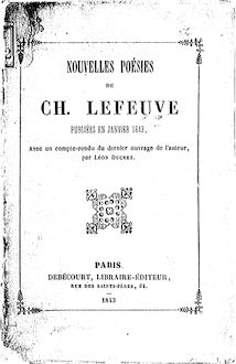 Nouvelles poésies de Ch. Lefeuve... / précédées d un compte-rendu du dernier ouvrage de l auteur, par Léon Ducret