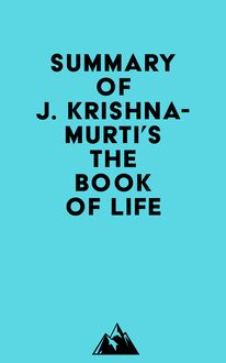 Summary of J. Krishnamurti s The Book of Life