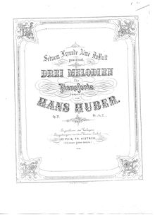 Partition complète, 3 Melodien, Op.21, Huber, Hans