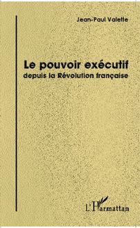 Le pouvoir exécutif depuis la Révolution française