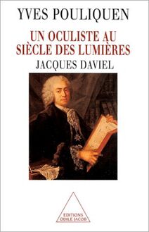 Un oculiste au siècle des Lumières : Jacques Daviel