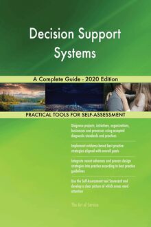 Decision Support Systems A Complete Guide - 2020 Edition