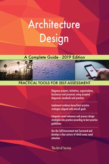 Architecture Design A Complete Guide - 2019 Edition