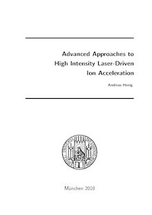 Advanced approaches to high intensity laser-driven ion acceleration [Elektronische Ressource] / vorgelegt von Andreas Henig