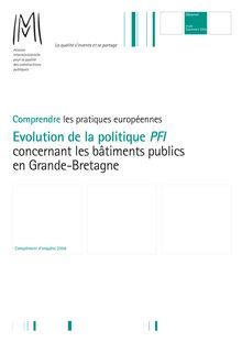 Comprendre les pratiques européennes. Evolution de la politique private finance initiative (PFI) concernant les bâtiments publics en Grande-Bretagne.