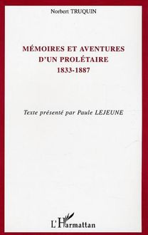 Mémoires et aventures d un prolétaire 1833-1887