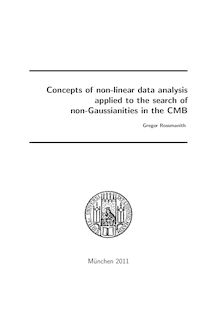 Concepts of non-linear data analysis applied to the search of non-Gaussianities in the CMB [Elektronische Ressource] / Gregor Rossmanith. Betreuer: Gregor Morfill