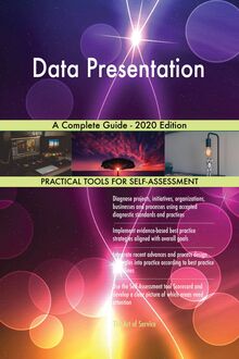 Data Presentation A Complete Guide - 2020 Edition