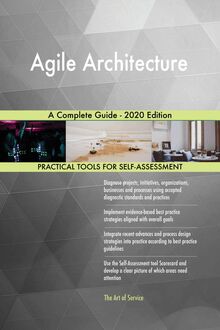 Agile Architecture A Complete Guide - 2020 Edition