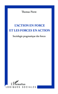 L action en force et les forces en action